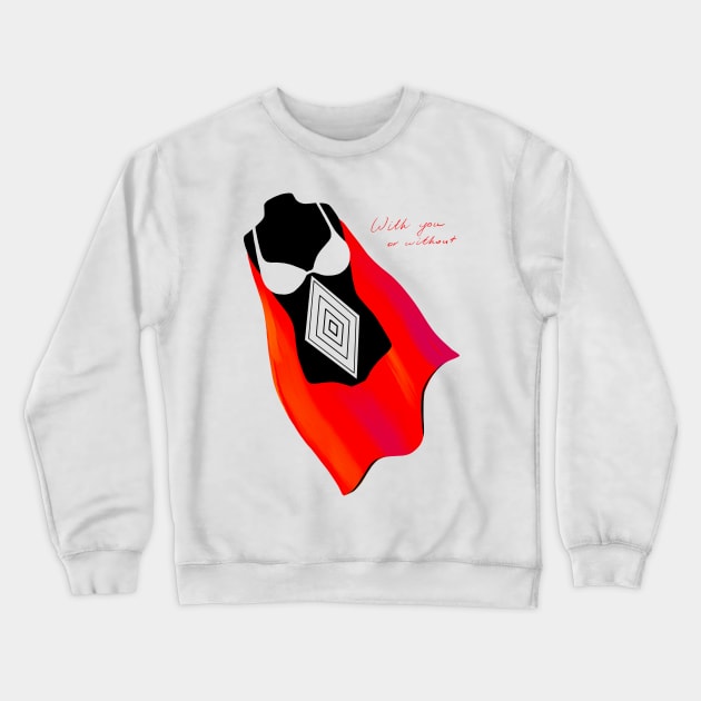 with you or without Crewneck Sweatshirt by Oko